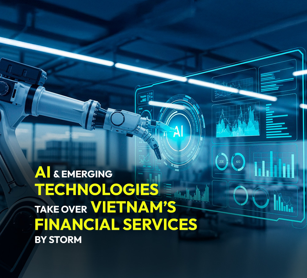 AI & emerging technologies take over Vietnam’s financial services by storm