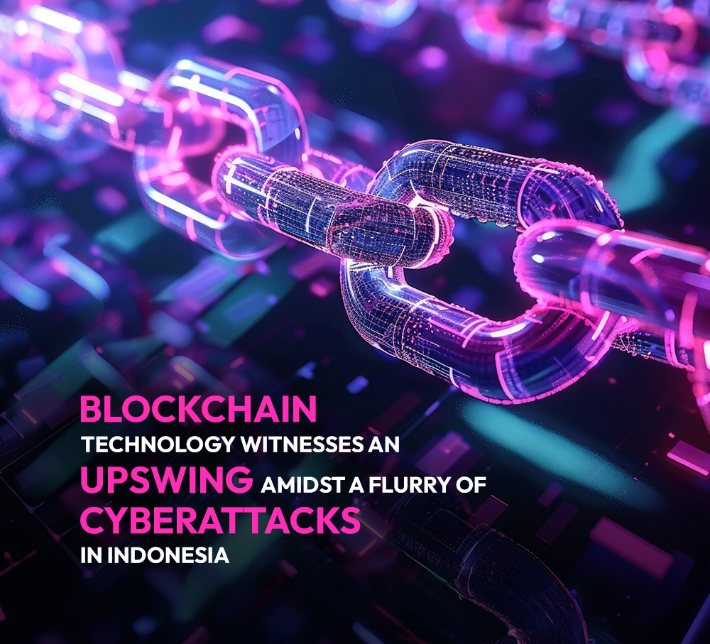 Blockchain Technology witnesses an upswing amidst a flurry of cyberattacks in Indonesia