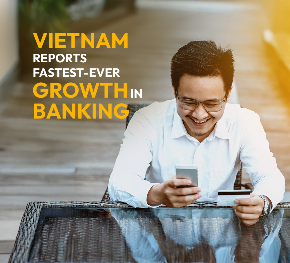 Vietnam reports fastest-ever growth in Banking