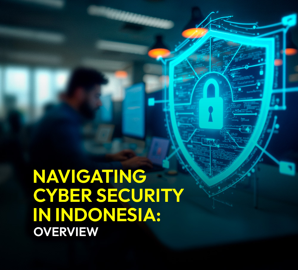 Navigating cyber security in Indonesia: Overview