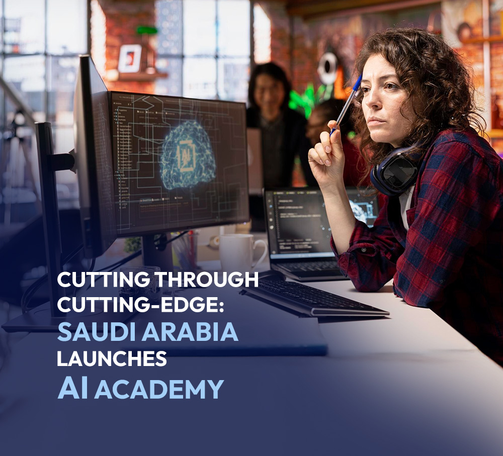 Cutting through cutting-edge: Saudi Arabia launches AI Academy